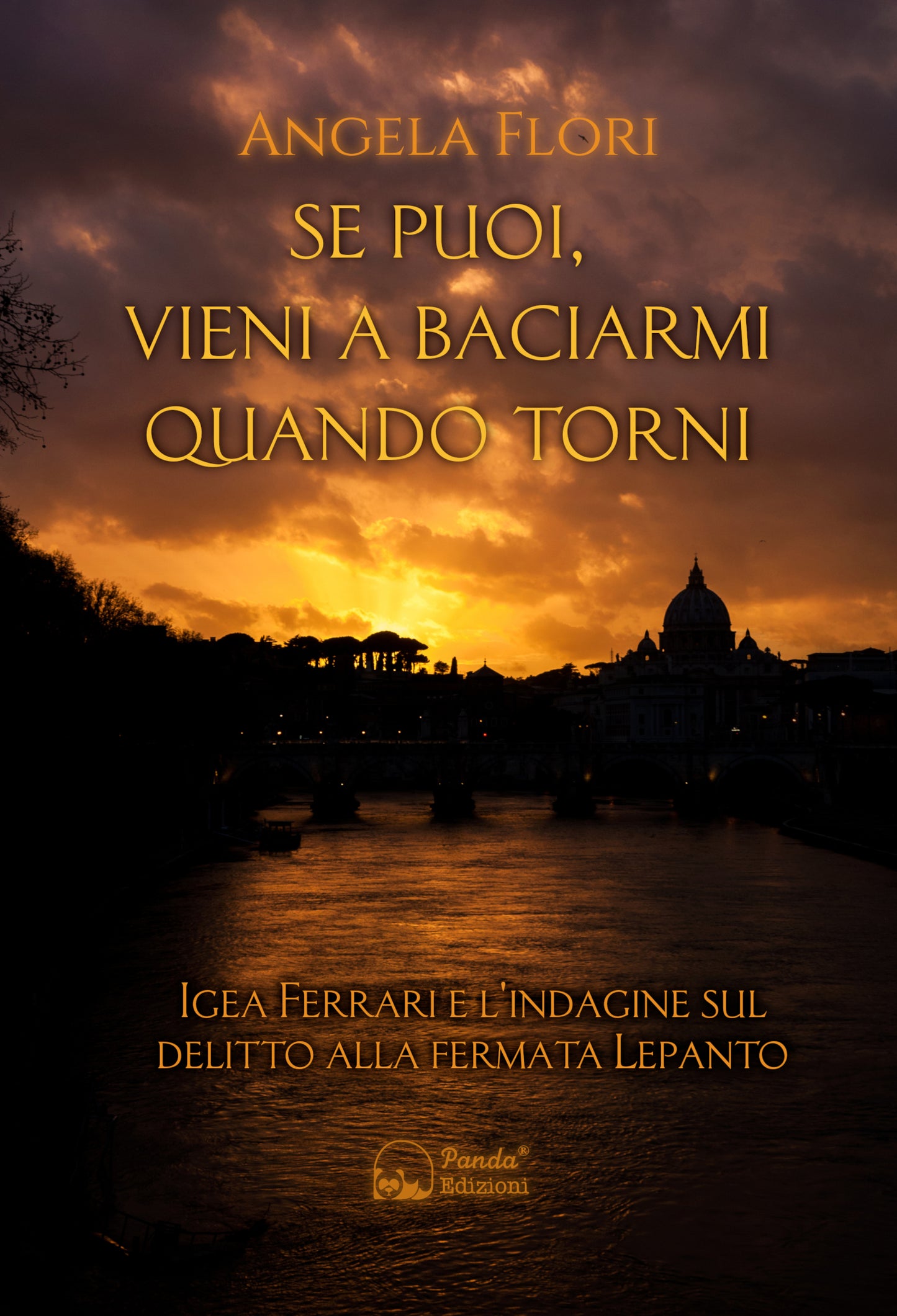 Se puoi, vieni a baciarmi quando torni - Igea Ferrari e l'indagine sul delitto alla fermata Lepanto