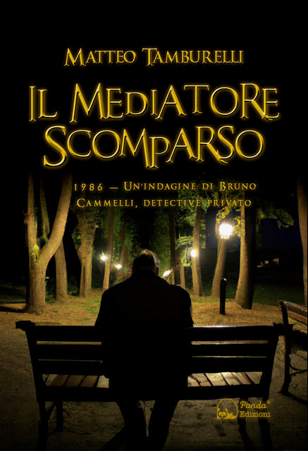 Il mediatore scomparso – 1986: Un'indagine di Bruno Cammelli, detective privato