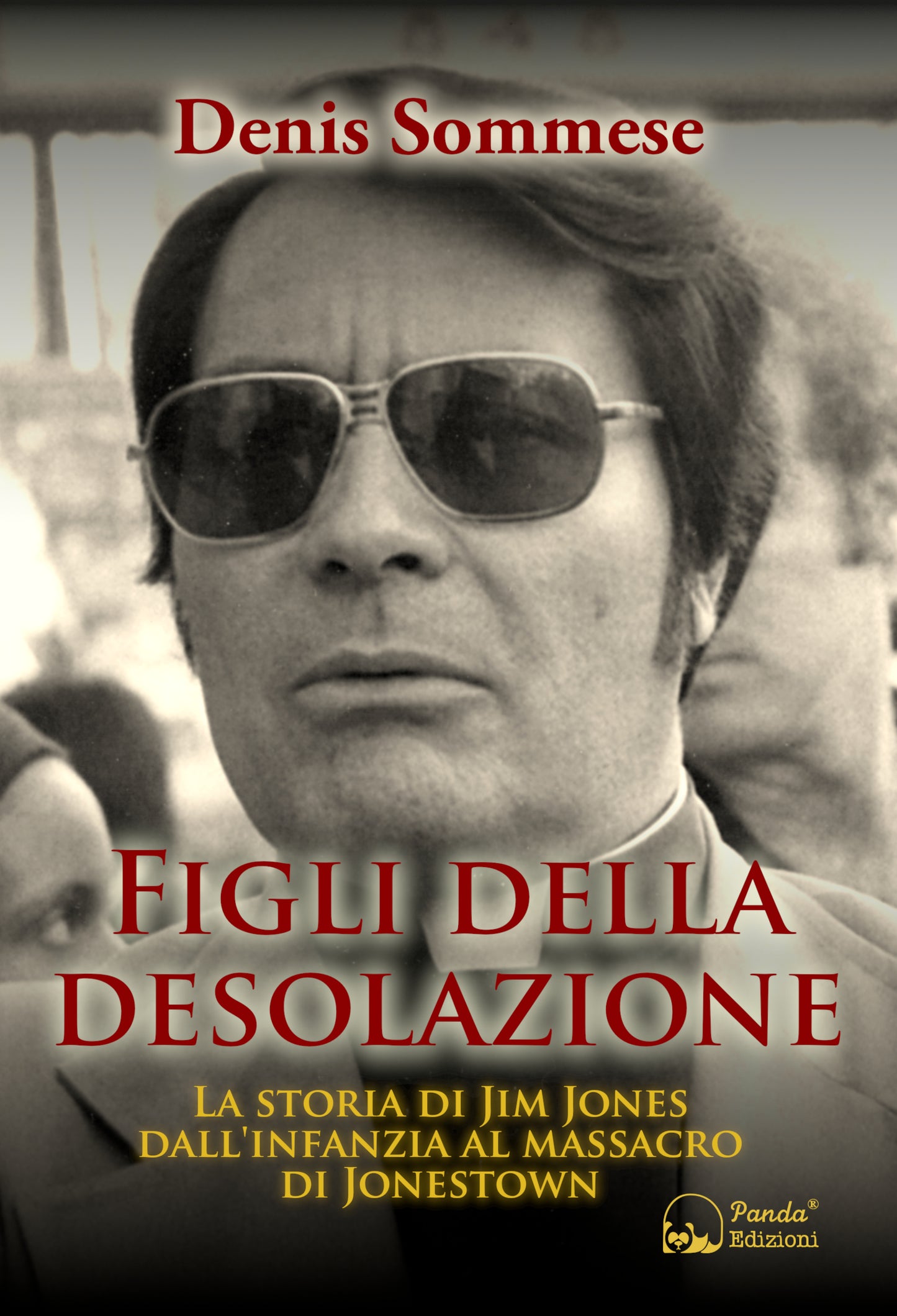 Figli della desolazione – La storia di Jim Jones dall'infanzia al massacro di Jonestown