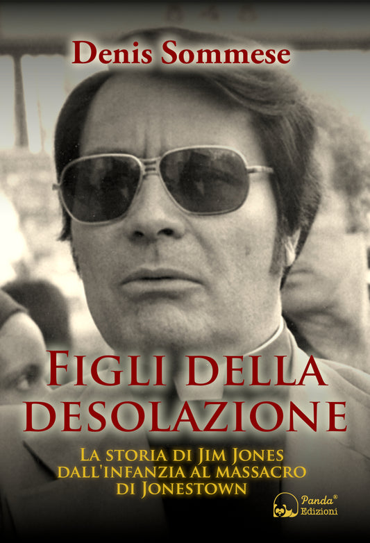 Figli della desolazione – La storia di Jim Jones dall'infanzia al massacro di Jonestown