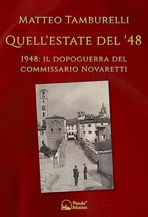 Quell'estate del '48: 1948: il dopoguerra del Commissario Novaretti