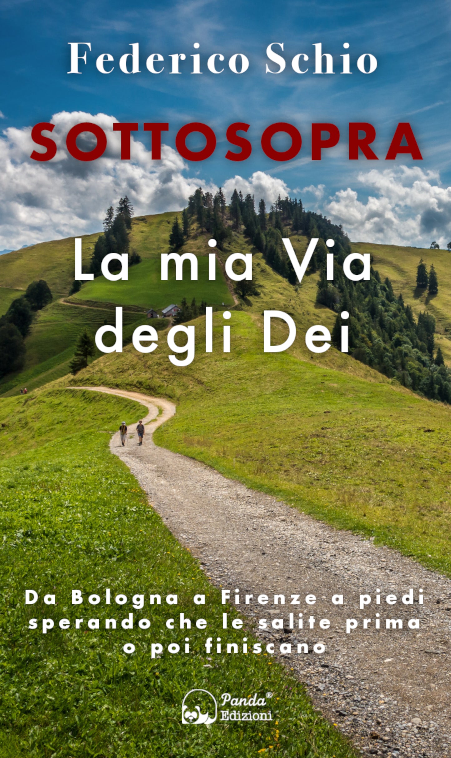 Sottosopra – La mia Via degli Dei Da Bologna a Firenze a piedi sperando che le salite prima o poi finiscano