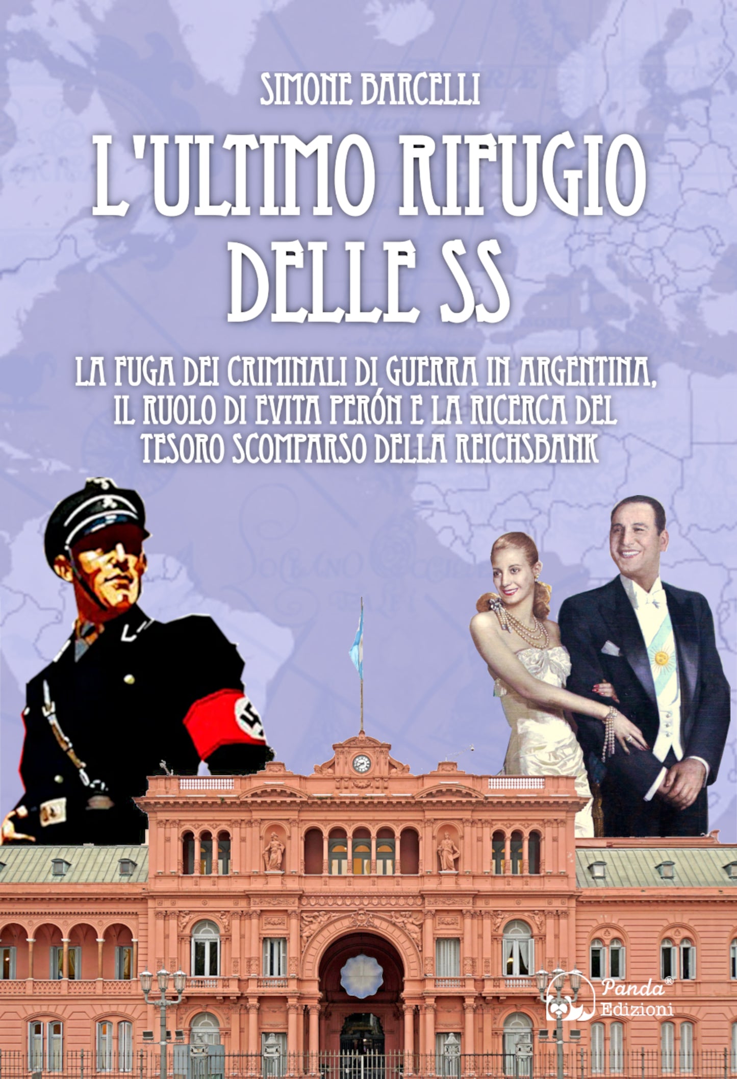 L'ultimo rifugio delle SS – La fuga dei criminali di guerra in Argentina, il ruolo di Evita Peròn e la ricerca del tesoro scomparso della Reichsbank